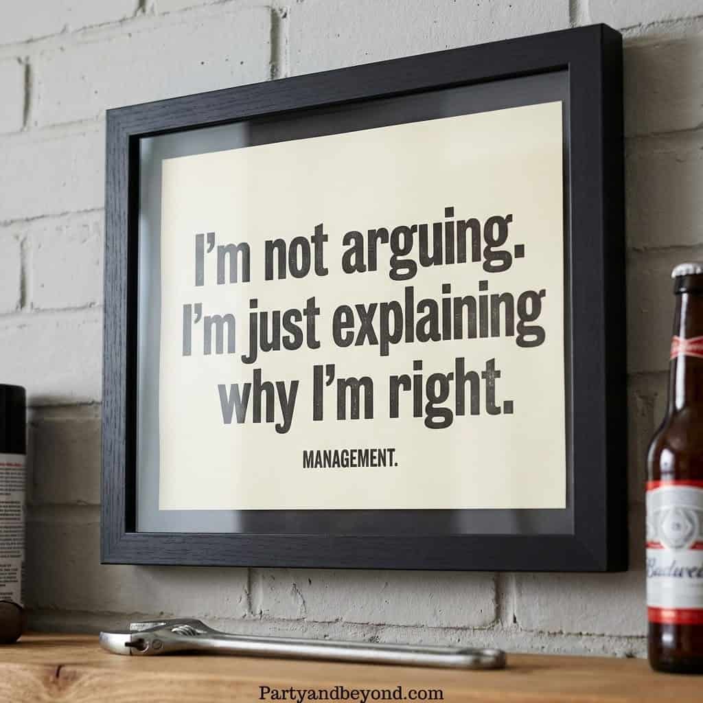 Framed humorous quote about arguing and explaining on a wall.