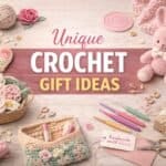 17 Unique Crochet Gift Ideas Beautifully crafted crochet gifts perfect for birthdays, holidays, and special celebrations. Unique.