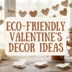 16 Eco-Friendly Valentine’s Décor: Sustainable Love-Day Styling Sustainable Valentine’s Day decor with potted succulents and heart accents.