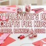 15 DIY Valentine’s Day Crafts for Kids: Cards, Banners & Décor DIY Valentine’s Day crafts for kids with cards, banners, and decorations.